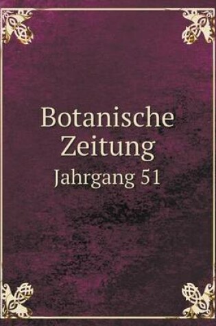 Cover of Botanische Zeitung Jahrgang 51