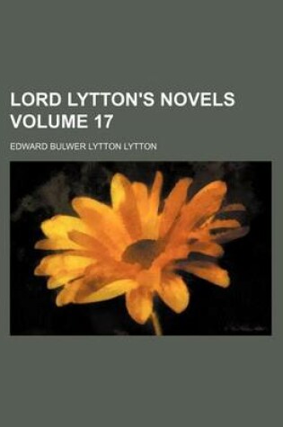 Cover of Lord Lytton's Novels Volume 17