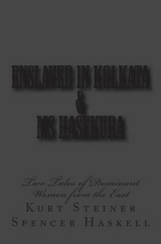 Cover of Enslaved in Kolkata & MS Hasekura