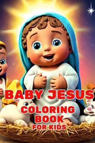 Cover of COLORING BOOK FOR KIDS baby jesus