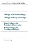 Book cover for Beiträge zur Wissenssoziologie, Beiträge zur Religionssoziologie / Contributions to the Sociology of Knowledge Contributions to the Sociology of Religion