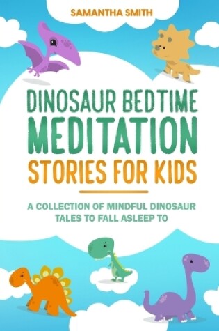 Cover of Dinosaur Bedtime Meditation Stories for Kids