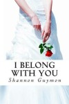 Book cover for I Belong With You