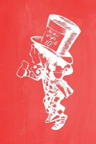 Cover of Alice in Wonderland Pastel Chalkboard Journal - Mad Hatter (Red)