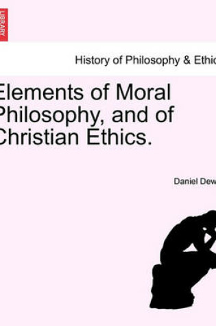 Cover of Elements of Moral Philosophy, and of Christian Ethics.