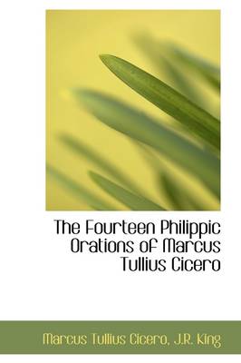 Book cover for The Fourteen Philippic Orations of Marcus Tullius Cicero