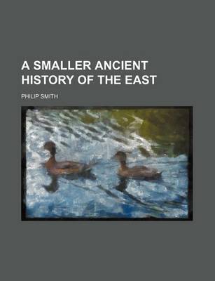 Book cover for A Smaller Ancient History of the East