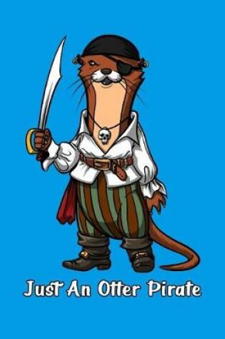 Cover of Just An Otter Pirate