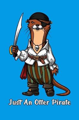 Book cover for Just An Otter Pirate