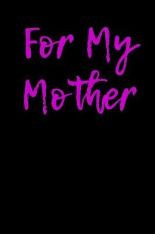 Cover of For My Mother