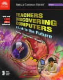 Book cover for Teachers Discovering Computers, a Link to the Future, Web and CNN Enhanced