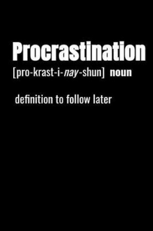 Cover of Procrastination Noun Definition To Follow Later