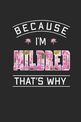 Book cover for Because I'm Mildred That's Why