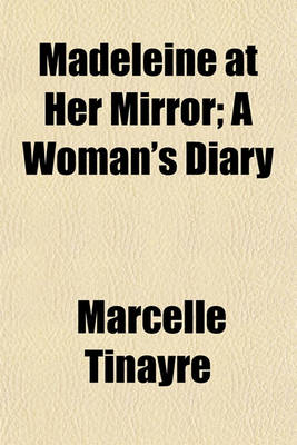 Book cover for Madeleine at Her Mirror; A Woman's Diary
