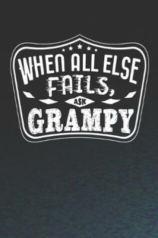 Cover of When All Else Fails Ask Grampy