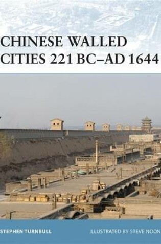 Cover of Chinese Walled Cities 221 BC- AD 1644