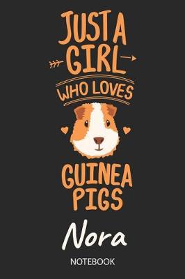 Book cover for Just A Girl Who Loves Guinea Pigs - Nora - Notebook