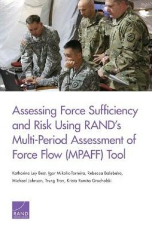 Cover of Assessing Force Sufficiency and Risk Using RAND's Multi-Period Assessment of Force Flow (MPAFF) Tool