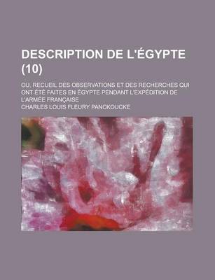 Book cover for Description de L' Gypte (10); Ou, Recueil Des Observations Et Des Recherches Qui Ont T Faites En Gypte Pendant L'Exp Dition de L'Arm E Fran Aise