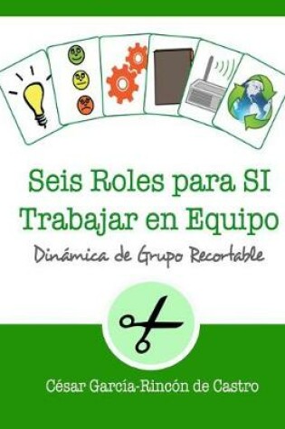 Cover of Seis Roles para SI Trabajar en Equipo