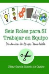 Book cover for Seis Roles para SI Trabajar en Equipo