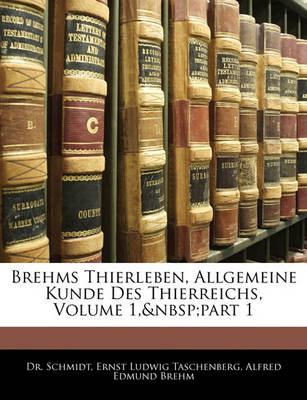 Book cover for Brehms Thierleben, Allgemeine Kunde Des Thierreichs, Volume 1, Part 1