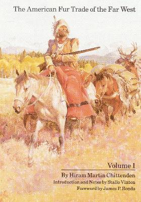 Book cover for The American Fur Trade of the Far West, Volume 1