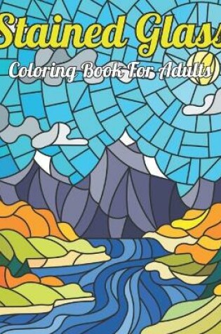 Cover of Stained Glass Coloring Book For Adults