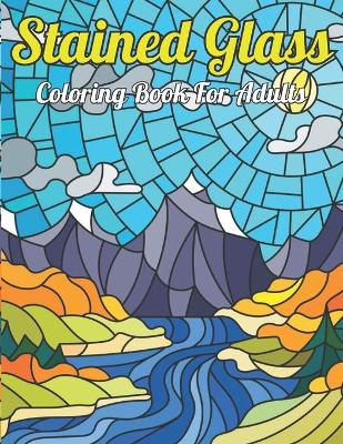 Book cover for Stained Glass Coloring Book For Adults