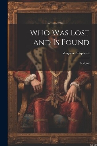 Cover of Who was Lost and is Found; a Novel