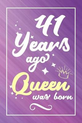 Book cover for 41 Years Ago Queen Was Born