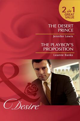 Book cover for The Desert Prince / The Playboy's Proposition