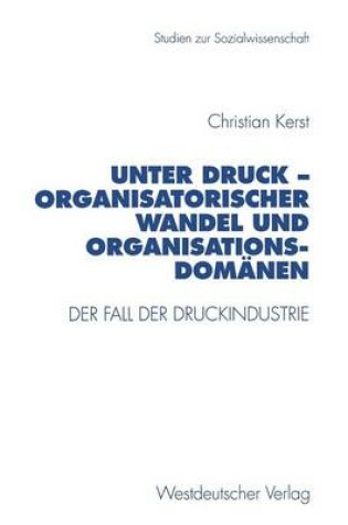 Cover of Unter Druck — Organisatorischer Wandel und Organisationsdomänen