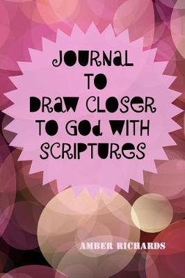 Book cover for Journal to Draw Closer to God with Scriptures
