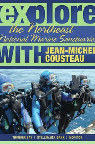 Cover of Explore the Northeast National Marine Sanctuaries with Jean-Michel Cousteau