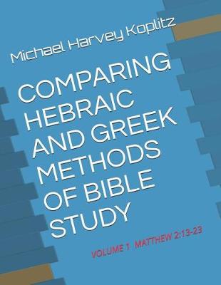 Cover of Comparing Hebraic and Greek Methods of Bible Study