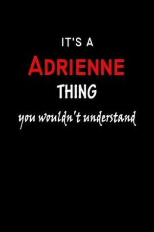 Cover of It's a Adrienne Thing You Wouldn't Understandl