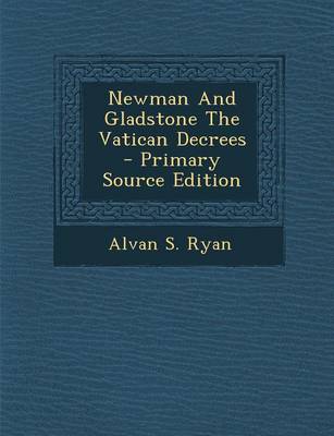 Book cover for Newman and Gladstone the Vatican Decrees - Primary Source Edition