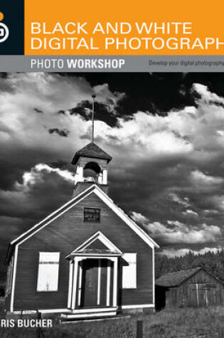 Cover of Black and White Digital Photography Photo Workshop