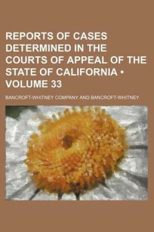 Cover of Reports of Cases Determined in the Courts of Appeal of the State of California (Volume 33)