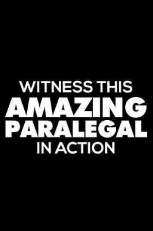 Cover of Witness This Amazing Paralegal In Action
