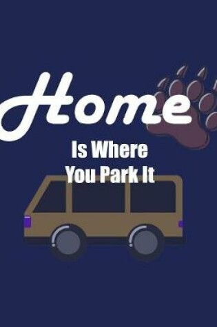 Cover of Home is where you park it