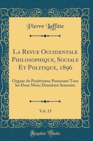 Cover of La Revue Occidentale Philosophique, Sociale Et Politique, 1896, Vol. 13