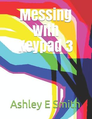 Book cover for Messing with Keypad 3