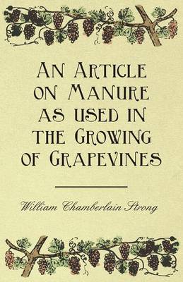 Book cover for An Article on Manure as Used in the Growing of Grapevines