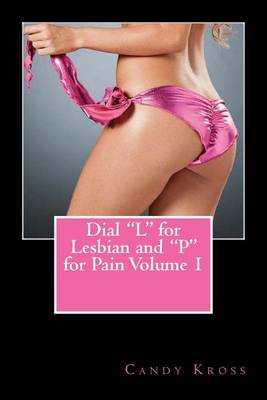 Book cover for Dial L for Lesbian and P for Pain Volume 1