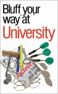 Cover of The Bluffer's Guide to University