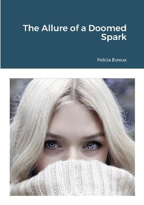 Book cover for The Allure of a Doomed Spark