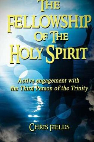Cover of The Fellowship of the Holy Spirit