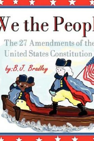 Cover of We the People- The 27 Amendments of the United States Constitution